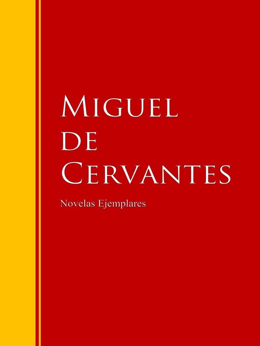 Title details for Novelas Ejemplares by Miguel De Cervantes Saavedra - Available